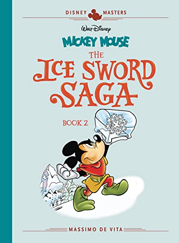 Disney Masters Vol. 11: Massimo de Vita: Walt Disney's Mickey Mouse: The Ice Sword Saga Book II (Disney Masters, 11, Band 11) von FANTAGRAPHICS